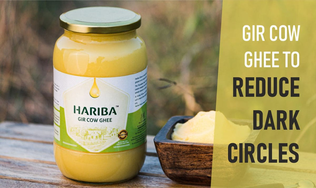 Gir cow ghee to reduce dark circles