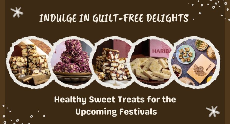 Indulge In Guilt-Free Delights: Healthy Sweet Treats For The Upcoming Festivals